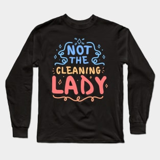 Coran is not the cleaning lady Long Sleeve T-Shirt